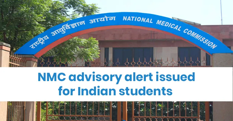 NMC advisory alert issued for Indian students 